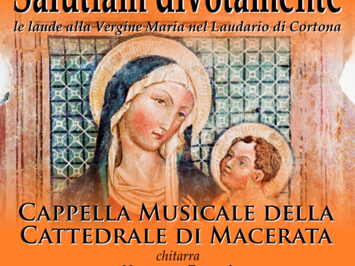 Salutiam divotamente, le laude alla Vergine Maria nel Laudario di Cortona
